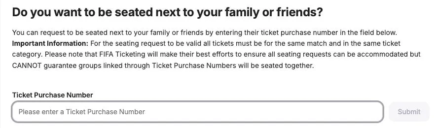 En caso de asistir con familiares o en un grupo numeroso de personas, la FIFA permite solicitar que se los ubique juntos poniendo el número de los tickets en el campo mostrado en la imagen. Las entradas, de más está decir, tienen que ser para el mismo partido y en el mismo sector.