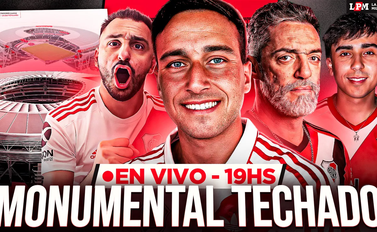 Detalles exclusivos del techado del Monumental, ¿Gio Simeone a River? y más: stream en vivo