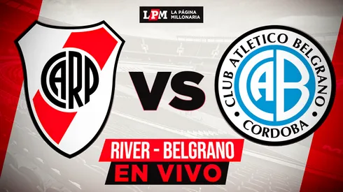 Seguí minuto a minuto la transmisión de River vs. Belgrano.