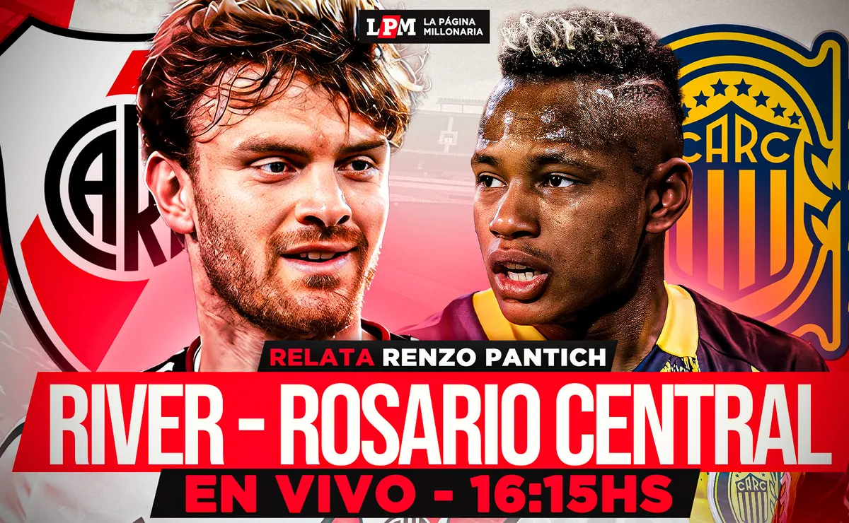 River vs. Rosario Central EN VIVO: a qué hora juegan, TV y transmisión gratis minuto a minuto