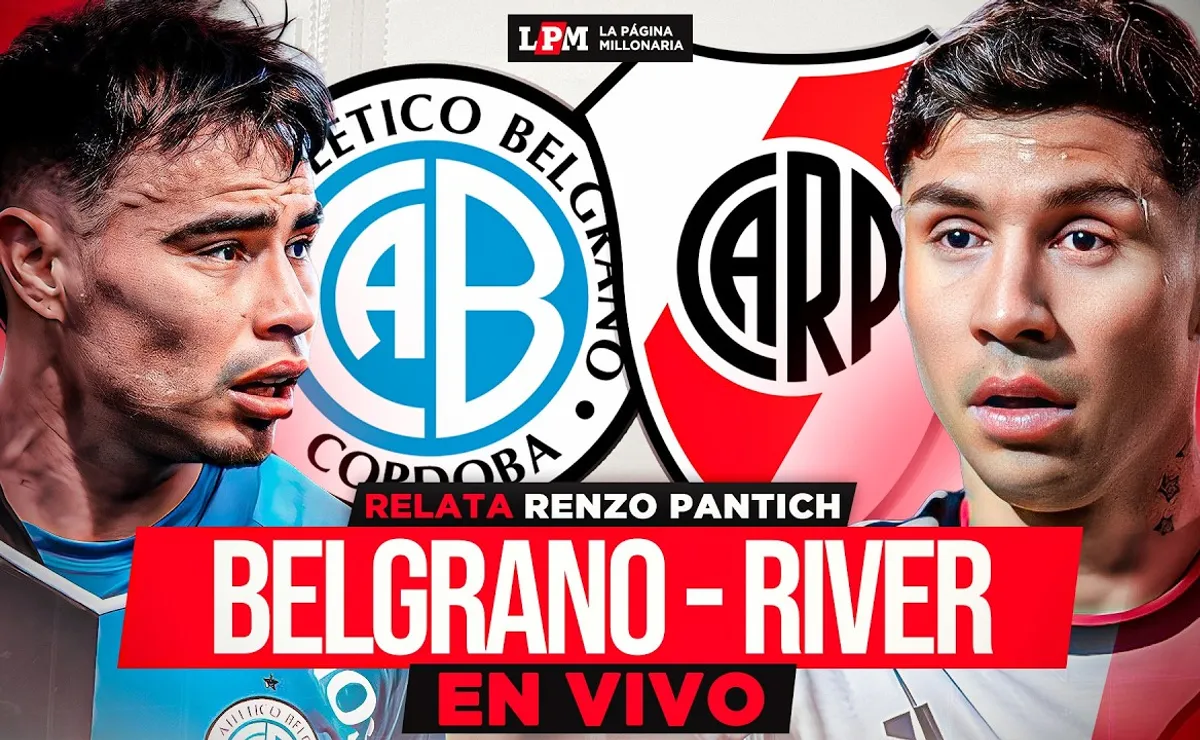 River vs. Belgrano: a qué hora juegan, TV y transmisión gratis minuto a minuto